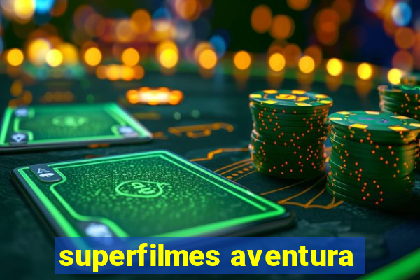 superfilmes aventura